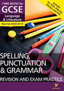 York Notes Spelling, Punctuation and Grammar: Revision and Exam Practice GCSE Revision Study Guide