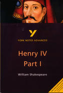 York Notes Henry IV Part I: Advanced A Level Revision Study Guide
