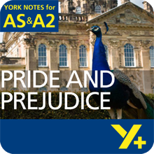 Pride and Prejudice: AS & A2 York Notes A Level Revision Guide