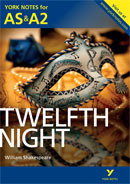 York Notes Twelfth Night: AS & A2 A Level Revision Study Guide