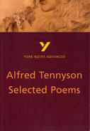 York Notes Alfred Tennyson, Selected Poems: Advanced A Level Revision Study Guide