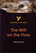 York Notes The Mill on the Floss: Advanced A Level Revision Study Guide