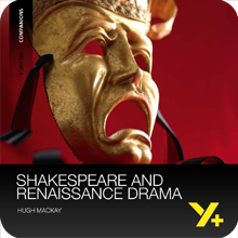 Shakespeare and Renaissance Drama: Companion York Notes Undergraduate Revision Guide