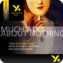 Much Ado About Nothing: Advanced York Notes A Level Revision Guide