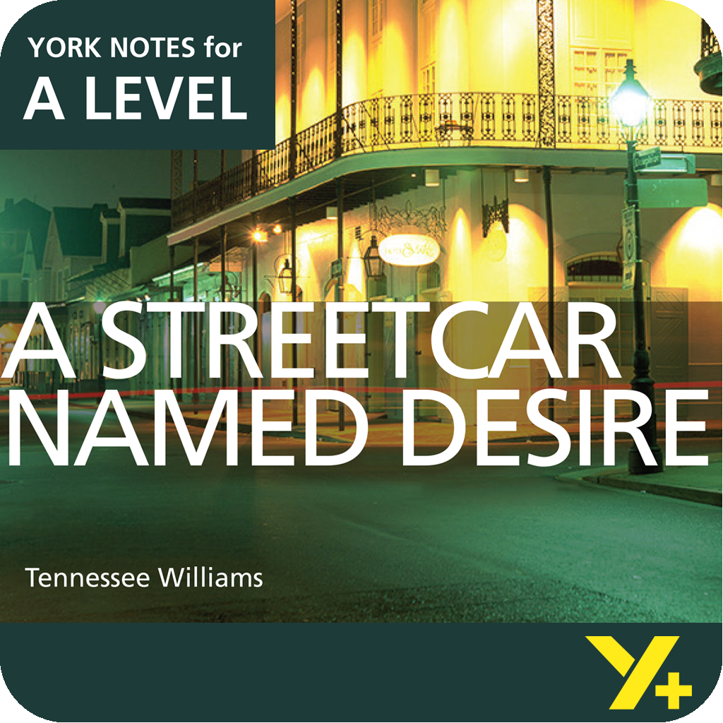 A Streetcar Named Desire: A Level York Notes A Level Revision Guide