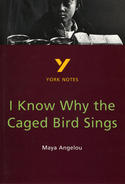 York Notes I Know Why the Caged Bird Sings: GCSE GCSE Revision Study Guide
