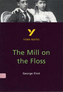 The Mill on the Floss: GCSE York Notes GCSE Revision Guide