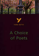 York Notes A Choice of Poets: GCSE GCSE Revision Study Guide